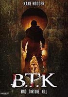 B.T.K. - Bind. Torture. Kill